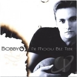 Ne Mogu Bez Tebe-Maxi Single by Bobby G