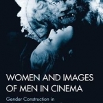 Women and Images of Men in Cinema: Gender Construction in la Belle et la Bete by Jean Cocteau
