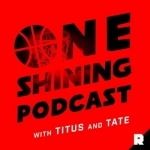 One Shining Podcast with Titus and Tate