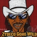 Zydeco Gone Wild by Rockin Dopsie, Jr / Rockin Dopsie, Jr &amp; The Zydeco Twisters