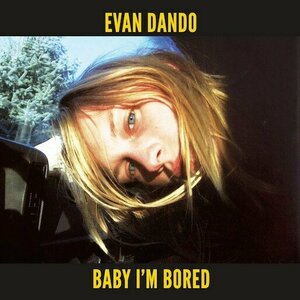 Baby I&#039;m Bored by Evan Dando