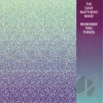Remember Two Things by Dave Matthews Band