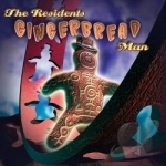 Gingerbread Man by The Residents