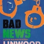 Bad News: A Zack Walker Mystery #4