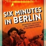 Six Minutes in Berlin: Broadcast Spectacle and Rowing Gold at the Nazi Olympics