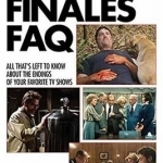 TV Finales FAQ: All That&#039;s Left to Know About the Endings of Your Favorite TV Shows