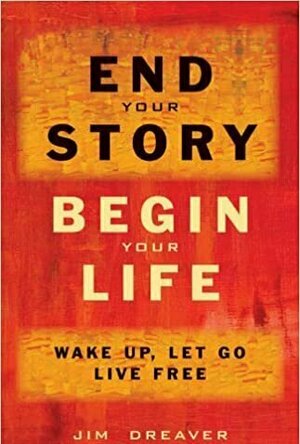 End Your Story, Begin Your Life