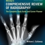 Mosby&#039;s Comprehensive Review of Radiography: The Complete Study Guide and Career Planner