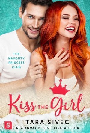 Kiss the Girl (The Naughty Princess Club, #3) 