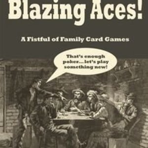 Blazing Aces! A Fistful of Family Card Games