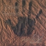 Might Be You by Daniel Mandel