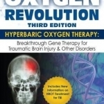 The Oxygen Revolution: Hyperbaric Oxygen Therapy: The Definitive Treatment of Traumatic Brain Injury