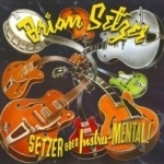 Setzer Goes Instru-MENTAL! by Brian Setzer
