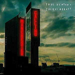 Manchester Calling by Paul Heaton