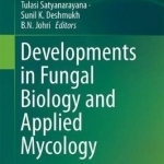 Developments in Fungal Biology and Applied Mycology: 2017