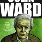 Colin Ward: Life, Times and Thought