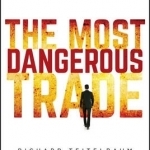 The Most Dangerous Trade: How Short Sellers Uncover Fraud, Keep Markets Honest, and Make and Lose Billions