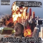 Double Trouble by T-Double