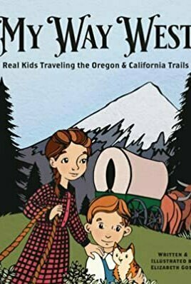 Image of My Way West: Real Kids Traveling the Oregon and California Trails