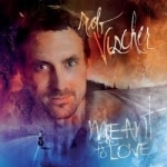 Meant to Love by Rob Vischer