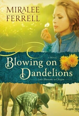 Blowing on Dandelions (Love Blossoms in Oregon, #1)