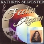 Feelin&#039; Again by Kathryn Selvester