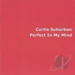 Perfect in My Mind by Curtis Suburban