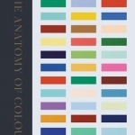 The Anatomy of Colour: The Story of Heritage Paints and Pigments