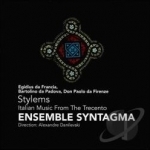 Stylems: Italian Music From The Trecento by Danilevski / Ensemble Syntagma