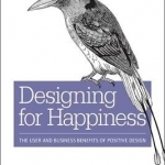 Designing for Happiness: The User and Business Benefits of Positive Design