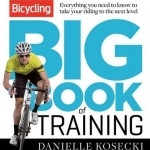 Bicycling Big Book of Training