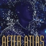 After Atlas: A Planetfall Novel