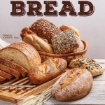 Bread by Mother Earth News: Our Favorite Recipes for Artisan Breads, Quick Breads, Buns, Rolls, Flatbreads, and More