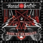 Born To Be Heiled by Hanzel Und Gretyl