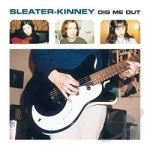 Dig Me Out by Sleater-Kinney