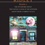 Ridley Plays 1: The Pitchfork Disney; the Fastest Clock in the Universe; Ghost from a Perfect Place