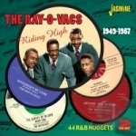 Riding High 1949-1957: 44 R&amp;B Nuggets by The Ray-O-Vacs
