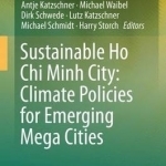 Sustainable Ho Chi Minh City - Climate Policies for Emerging Megacities: 2016