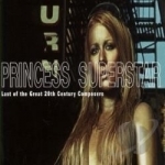 Last of the Great 20th Century Composers by Princess Superstar