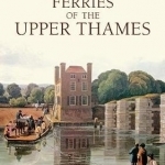 Ferries of the Upper Thames