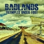 Badlands by Trampled Under Foot
