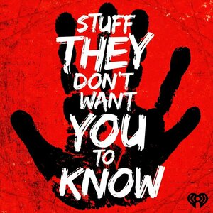 Stuff They Don&#039;t Want You To Know Audio