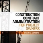 Construction Contract Administration for Project Owners