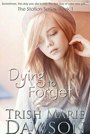 Dying To Forget (The Station #1)