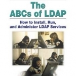 The ABCs of LDAP: How to Install, Run, and Administer LDAP Services