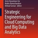 Strategic Engineering for Cloud Computing and Big Data Analytics: 2017
