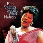 Ella Swings Gently with Nelson by Ella Fitzgerald