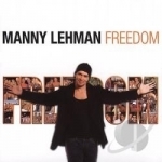 Freedom by Manny Lehman