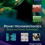 Power Microelectronics: Device and Process Technologies