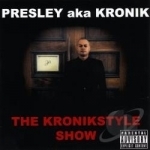 Kronikstyle Show by Presley